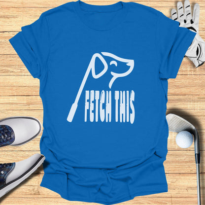 Funny Fetch This Dog Golf Graphic T-Shirt Gift