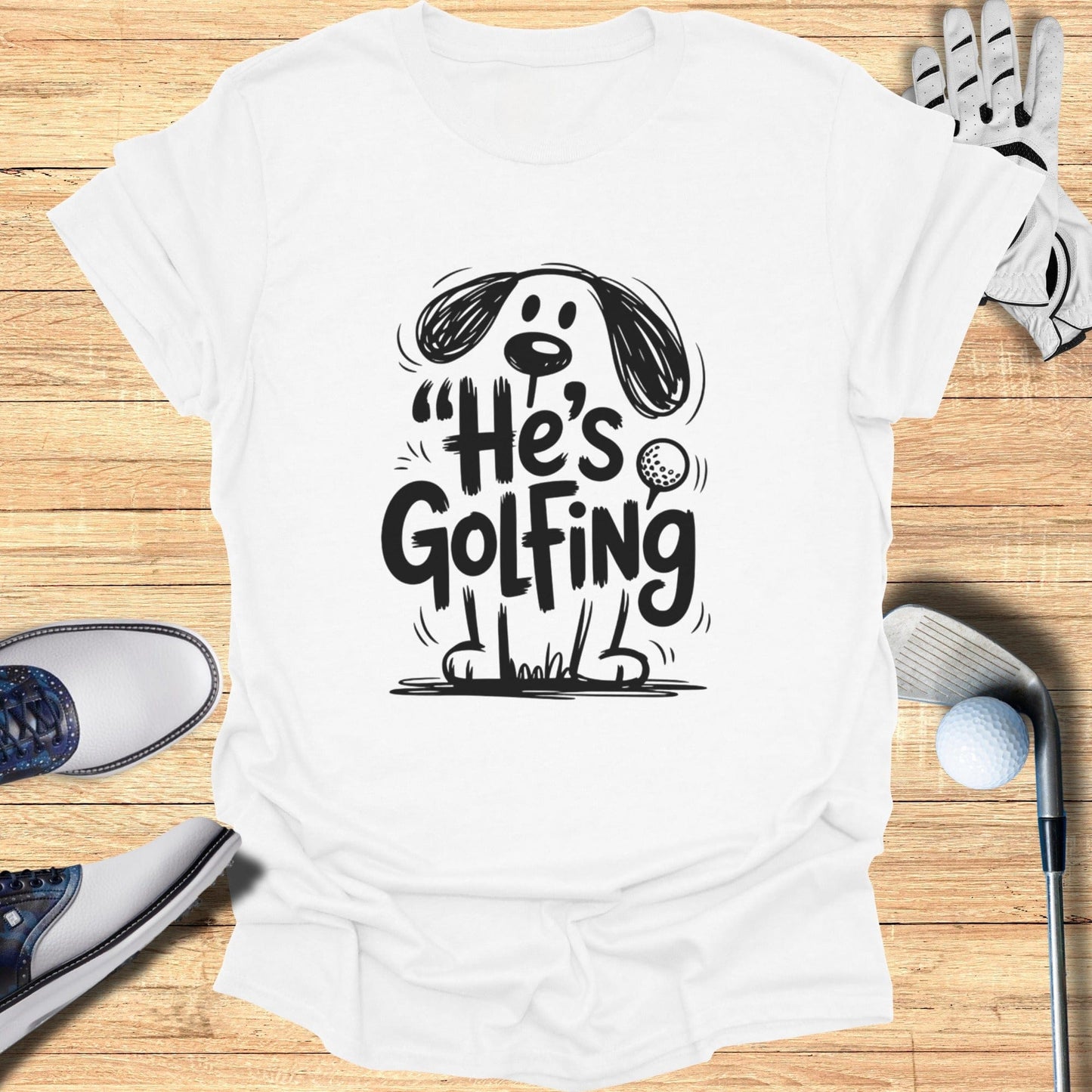 'He's Golfing' Funny Dog Graphic Tee for Golf Lovers
