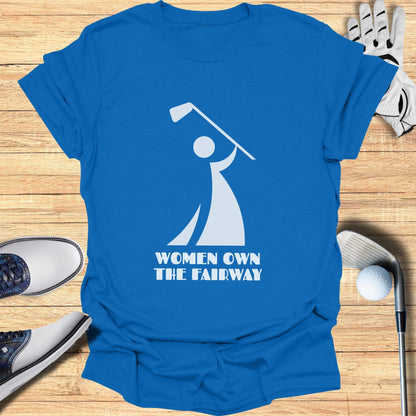 Women Own the Fairway Funny Golf Shirt