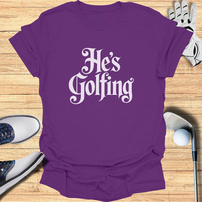 He's Golfing Purple Short Sleeve Graphic Tee