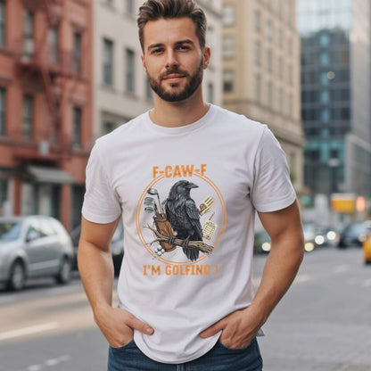 White t-shirt with a crow, golf club, and "F-Caw-F I'm Golfing!" text.