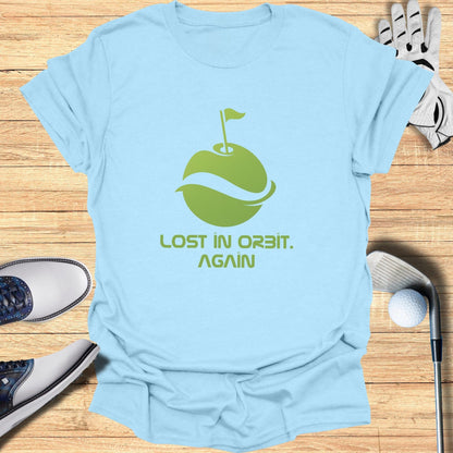 Lost in Orbit Again Funny T-Shirt
