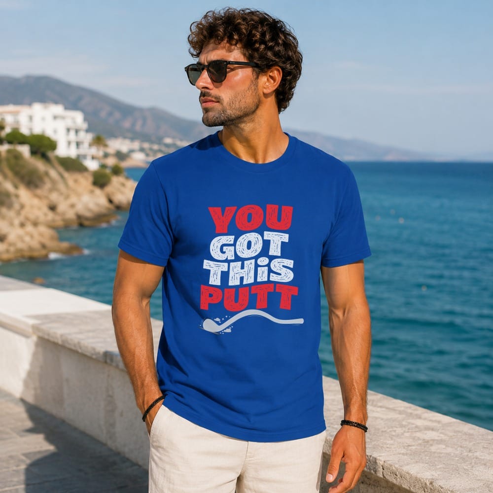 Blue t-shirt with "YOU GOT THIS PUTT" text and a golf club graphic.