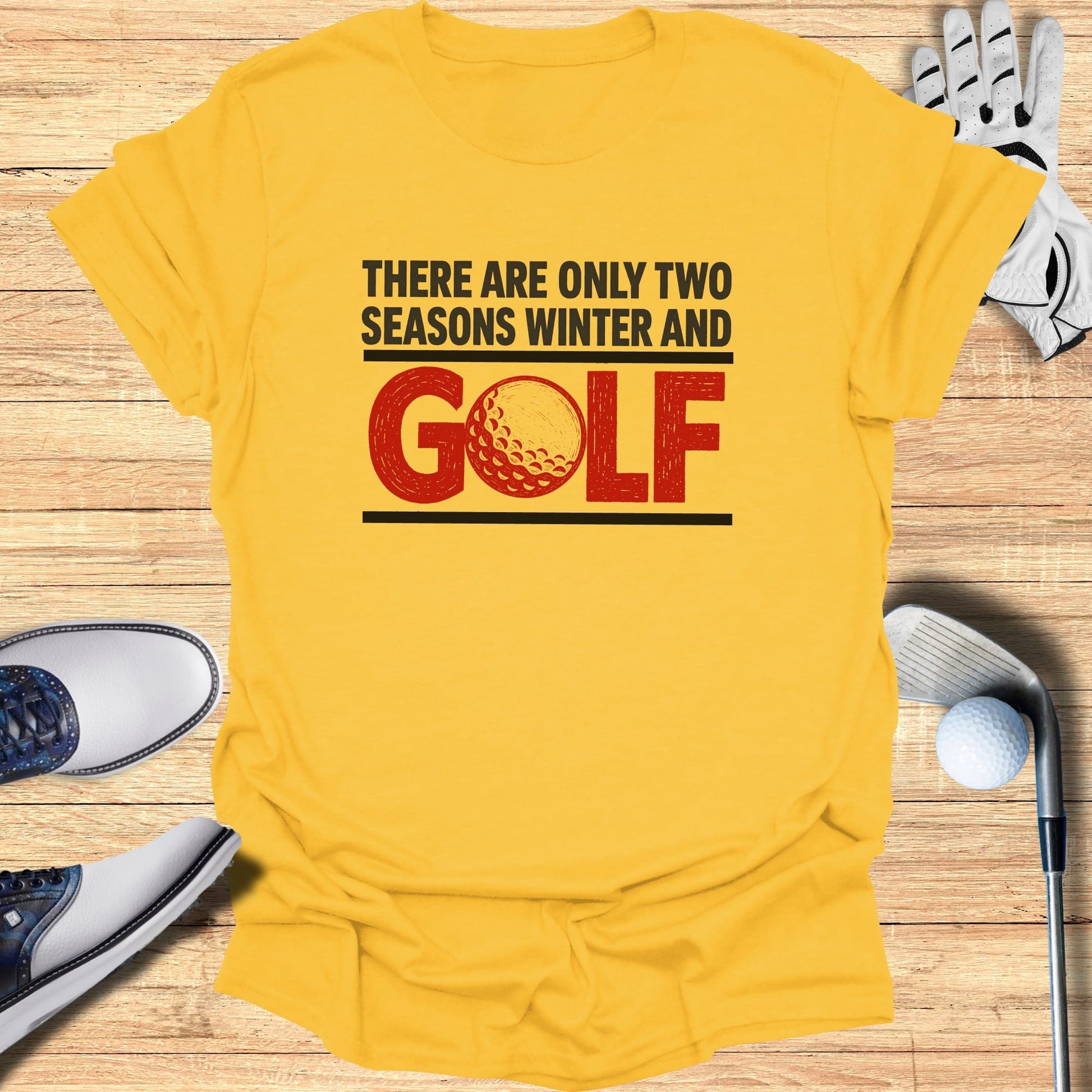 Yellow t-shirt with red text: "There are only two seasons winter and GOLF"