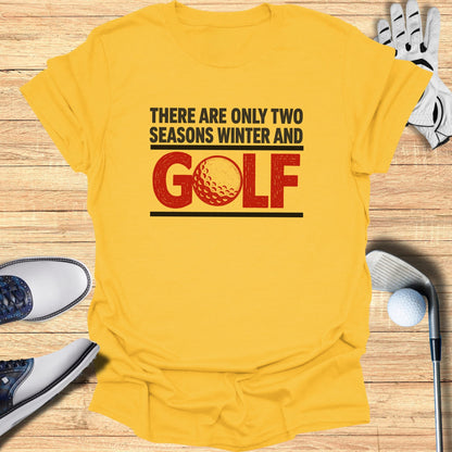 Yellow t-shirt with red text: "There are only two seasons winter and GOLF"