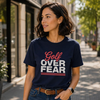 Golf Over Fear T-Shirt