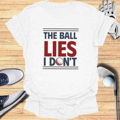The Ball Lies T-Shirt - Funny Golf Tee by Swing Epic