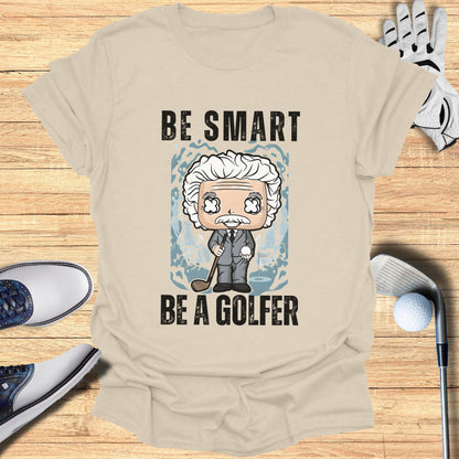 T-shirt with cartoon Einstein golfing and text "BE SMART BE A GOLFER".