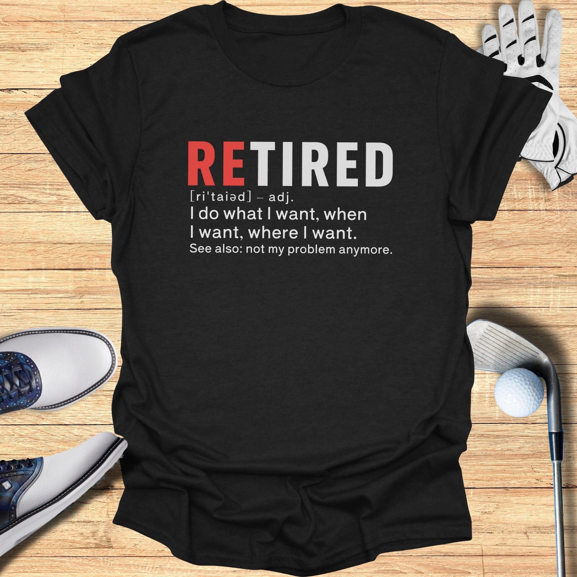 Retired: Not My Problem T-Shirt - Funny Golf Tee by Swing Epic
