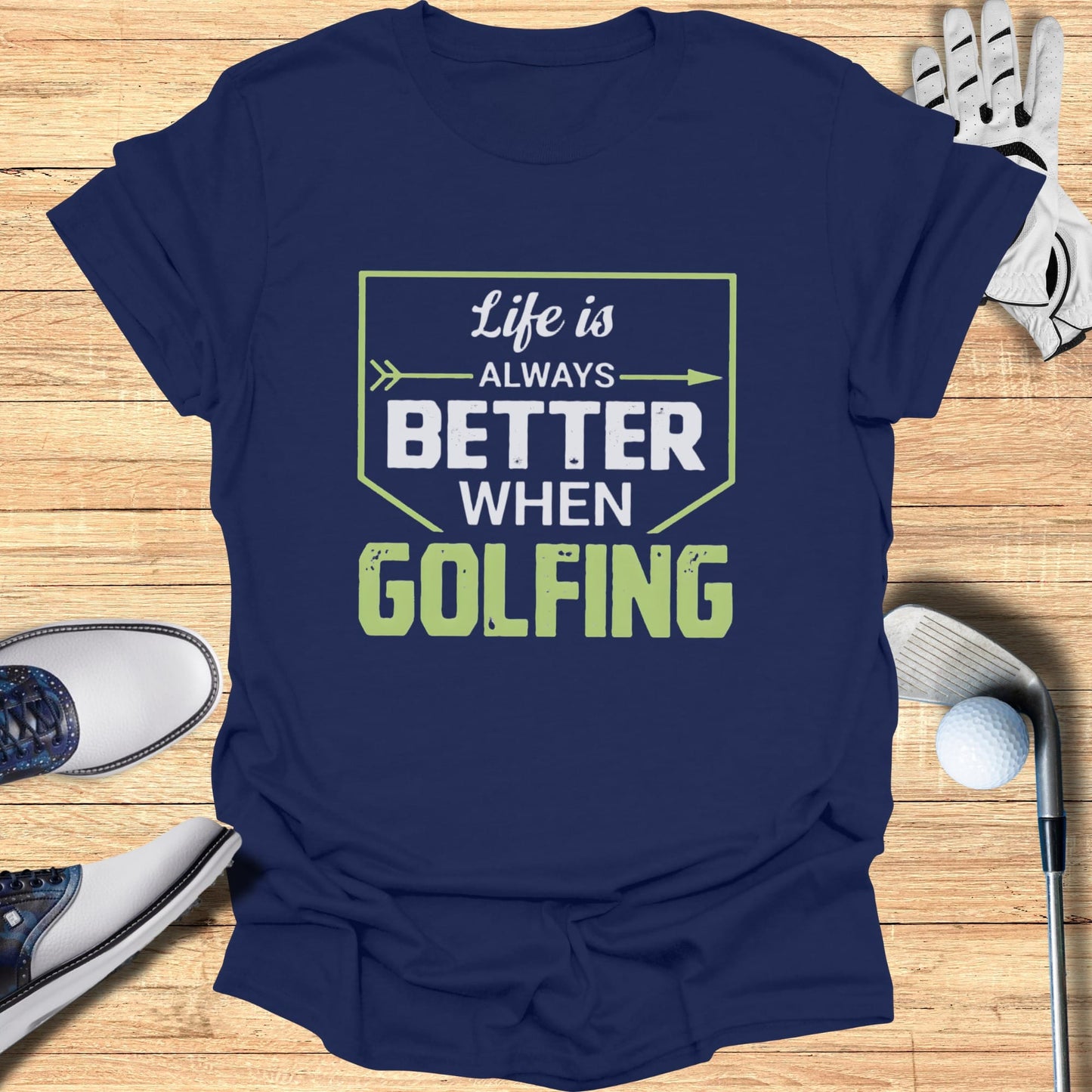 Navy blue t-shirt with "Life is always better when golfing" text.