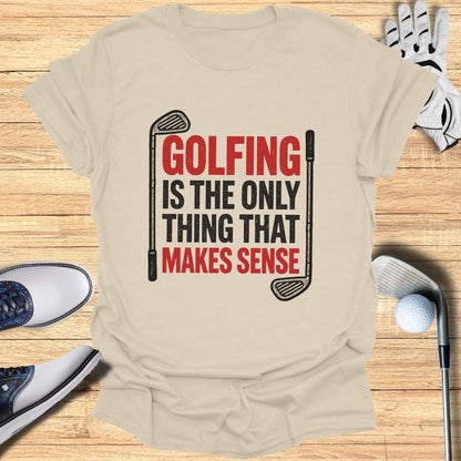 Beige t-shirt with "Golfing is the only thing that makes sense" text and golf items.
