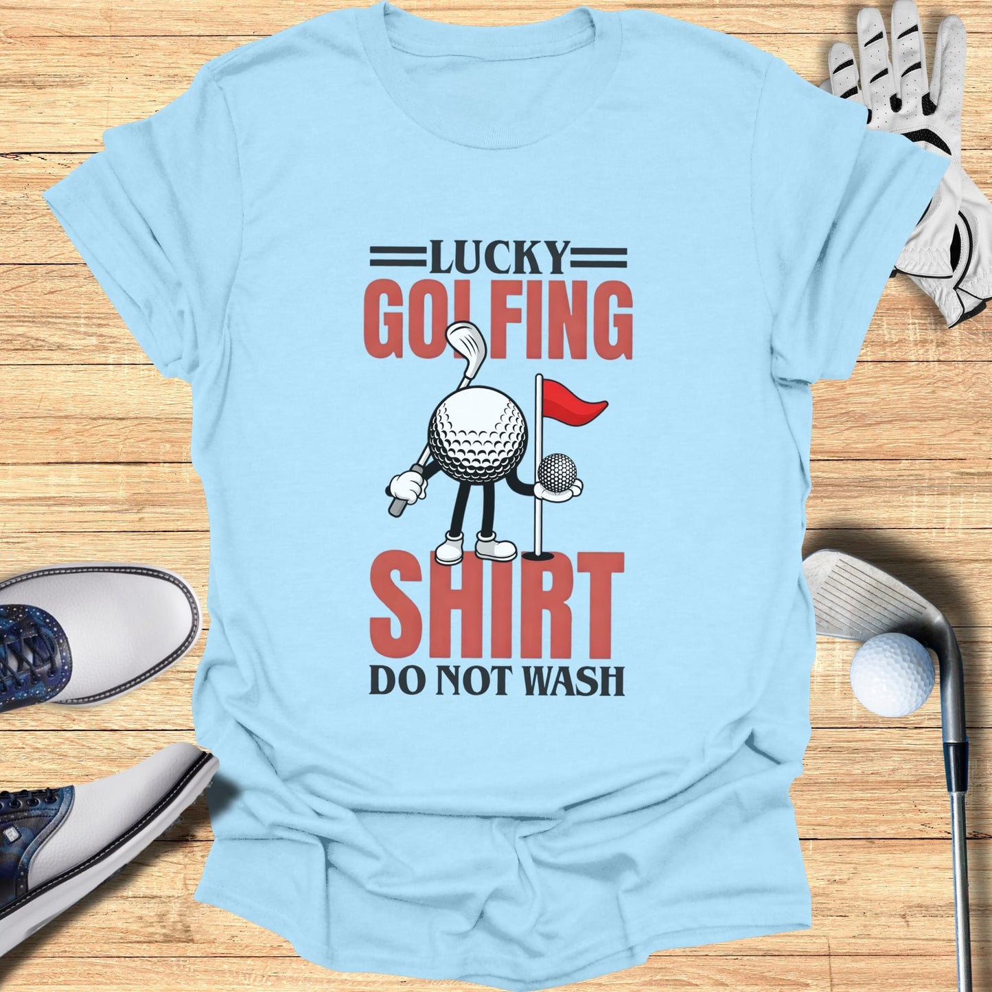 Light blue t-shirt with "Lucky Golfing Shirt Do Not Wash" graphic.