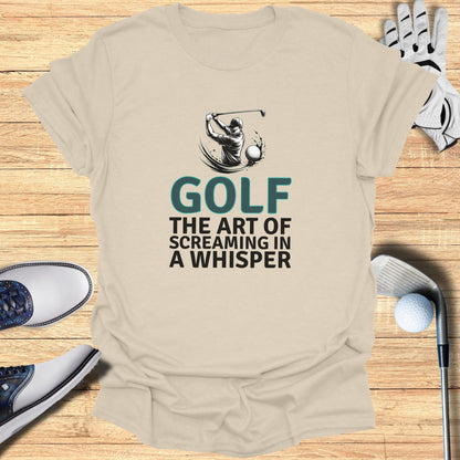Screaming In A Whisper T-Shirt - Funny Golf Tee by Swing Epic