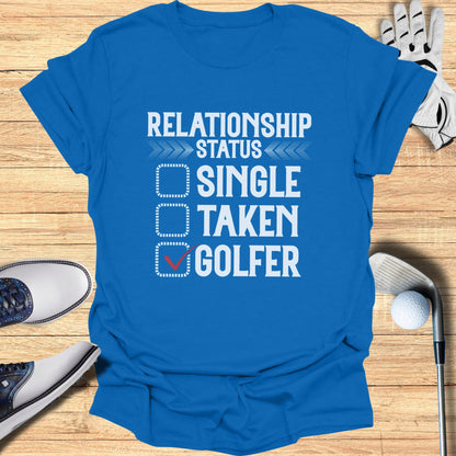 Blue t-shirt with "Relationship Status: Single, Taken, Golfer" and a checked box next to Golfer.