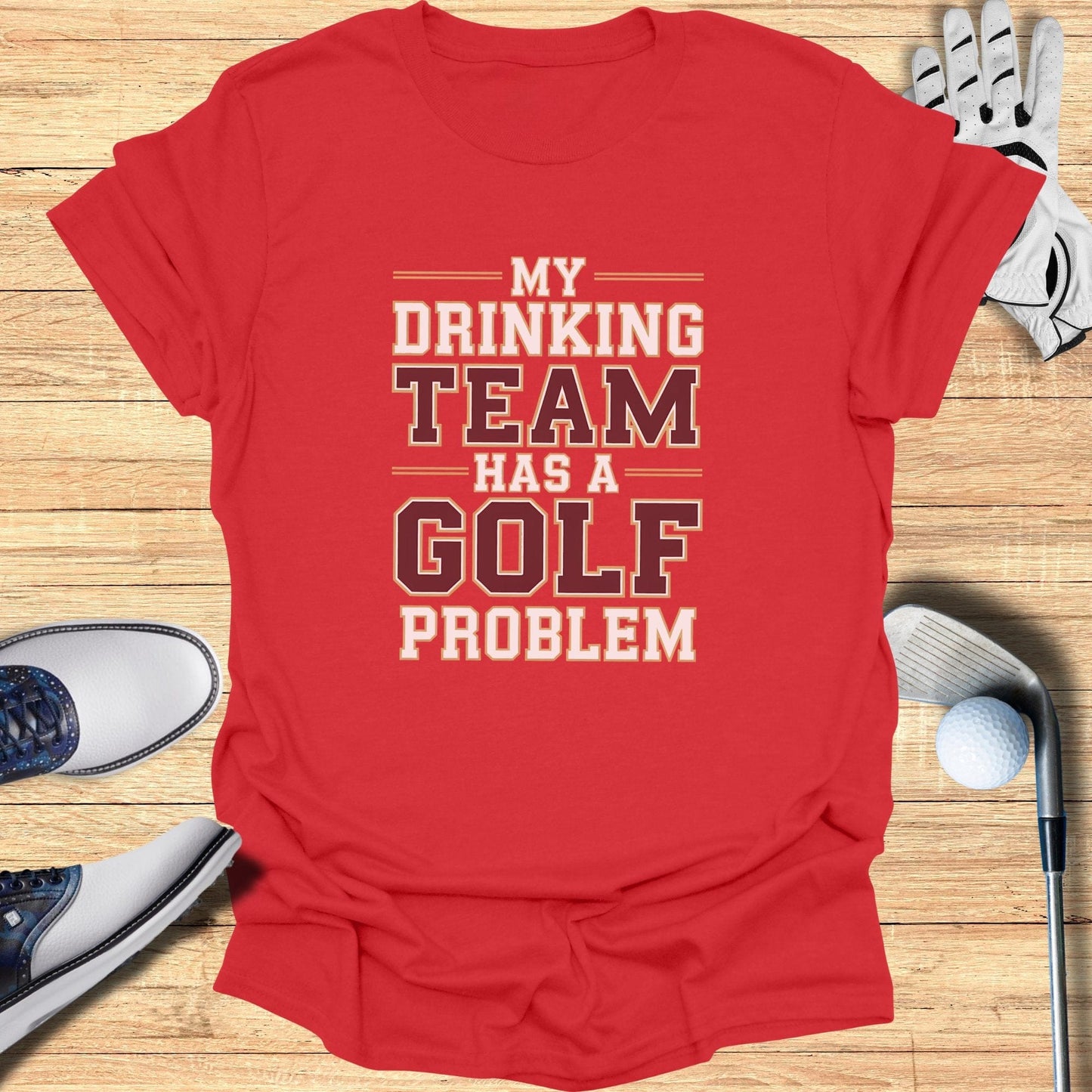 Drinking Team Problem T-Shirt - Funny Golf Tee by Swing Epic