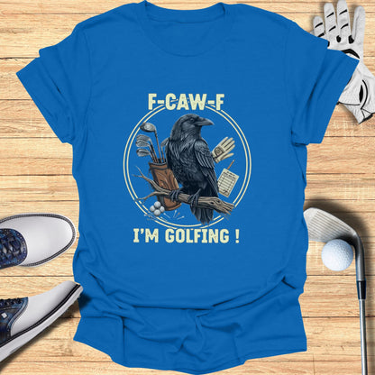 T-shirt with crow holding golf clubs and text "F-CAW-F I'M GOLFING!"