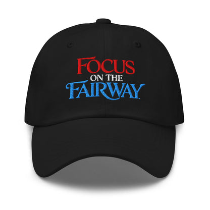 Focus on the Fairway Embroidered Golf Cap - Funny Golf Tee by Swing Epic