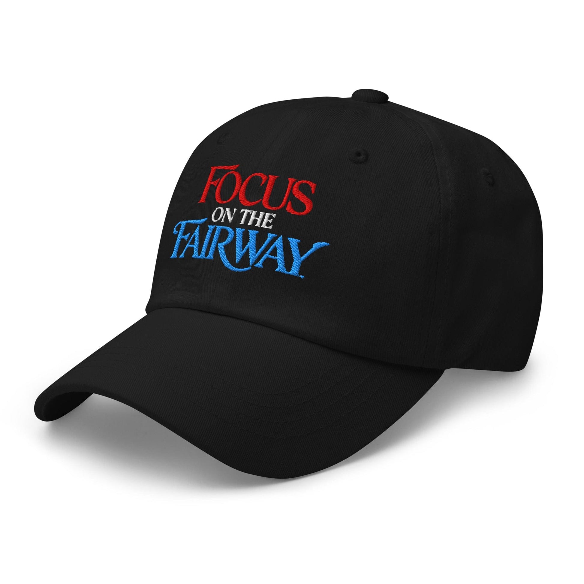 Focus on the Fairway Embroidered Golf Cap - Funny Golf Tee by Swing Epic