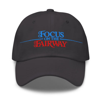 Focus on the Fairway Embroidered Golf Cap - Funny Golf Tee by Swing Epic