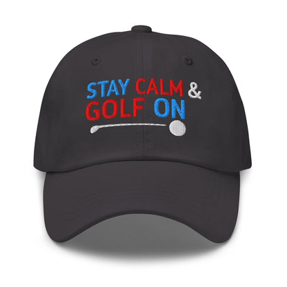 Stay Calm & Golf On Funny Embroidered Golf Cap - Funny Golf Tee by Swing Epic