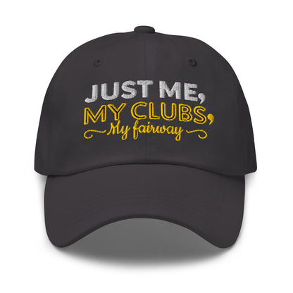 Just Me My Clubs My Fairway Engaging Embroidered Golf Cap - Funny Golf Tee by Swing Epic