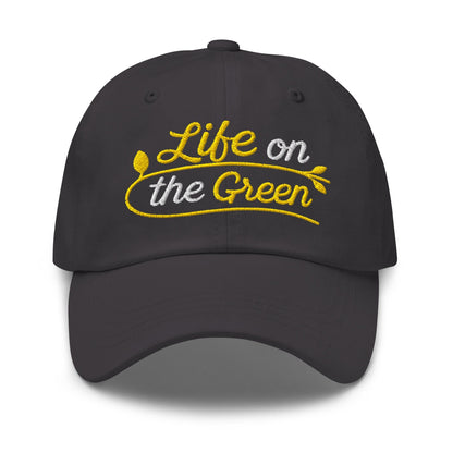 Life on the Green Embroidered Golf Cap - Funny Golf Tee by Swing Epic
