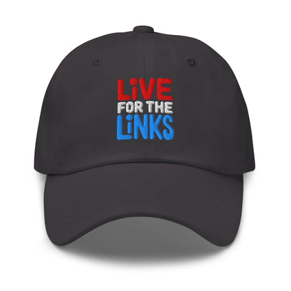 Live For The Links Fun Embroidered Golf Cap - Funny Golf Tee by Swing Epic