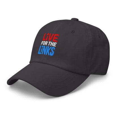 Live For The Links Fun Embroidered Golf Cap - Funny Golf Tee by Swing Epic