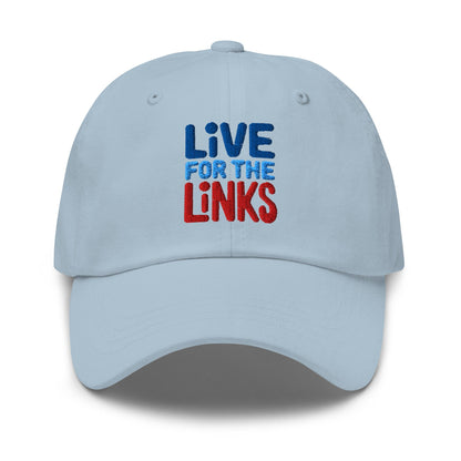 Live For The Links Fun Embroidered Golf Cap - Funny Golf Tee by Swing Epic