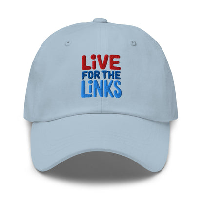 Live For The Links Fun Embroidered Golf Cap - Funny Golf Tee by Swing Epic