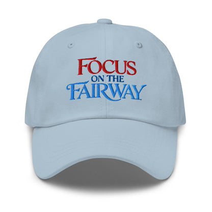 Focus on the Fairway Embroidered Golf Cap - Funny Golf Tee by Swing Epic