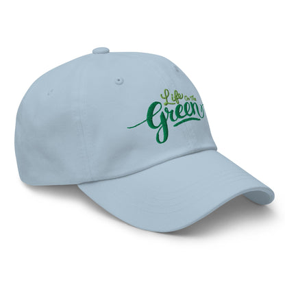 Life on the Green Embroidered Golf Cap - Funny Golf Tee by Swing Epic