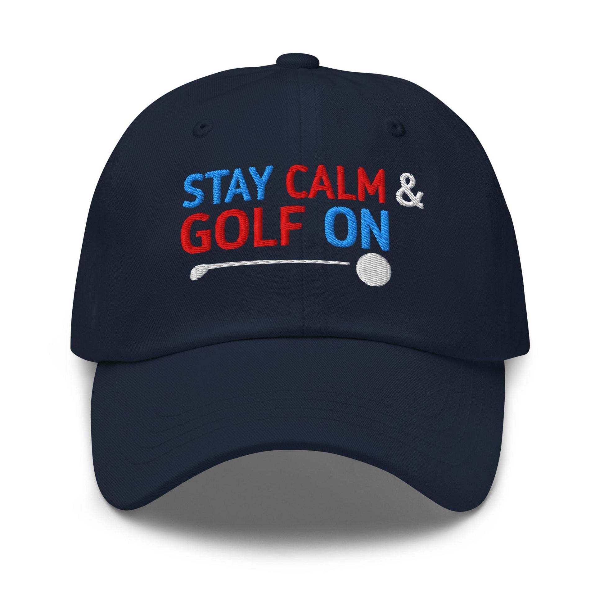 Stay Calm & Golf On Funny Embroidered Golf Cap - Funny Golf Tee by Swing Epic