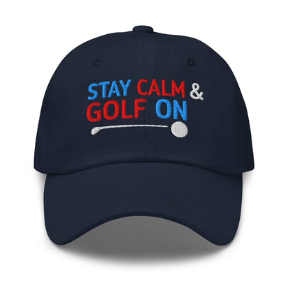 Stay Calm & Golf On Funny Embroidered Golf Cap - Funny Golf Tee by Swing Epic