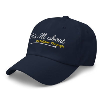 It's All About the Follow-Through Embroidered Golf Cap - Funny Golf Tee by Swing Epic