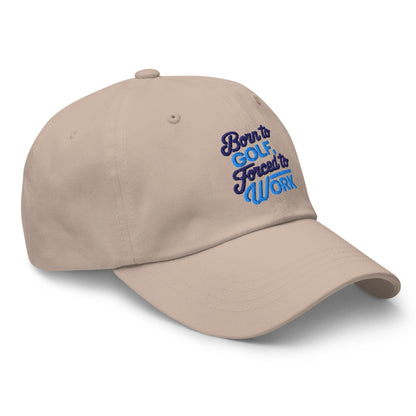 Born to Golf Forced to Work Quirky Embroidered Golf Cap - Funny Golf Tee by Swing Epic