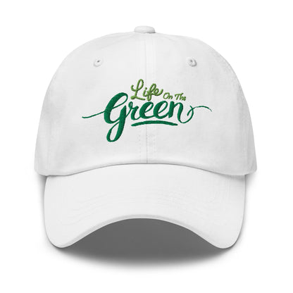 Life on the Green Embroidered Golf Cap - Funny Golf Tee by Swing Epic