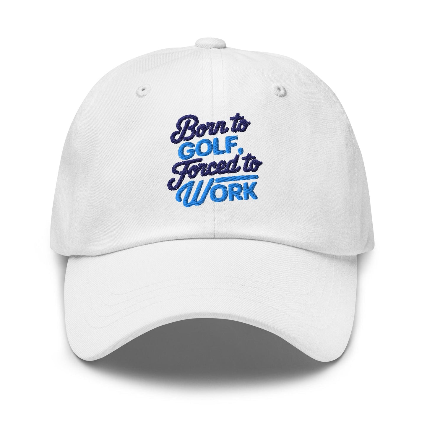 Born to Golf Forced to Work Quirky Embroidered Golf Cap - Funny Golf Tee by Swing Epic