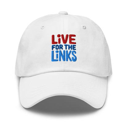 Live For The Links Fun Embroidered Golf Cap - Funny Golf Tee by Swing Epic