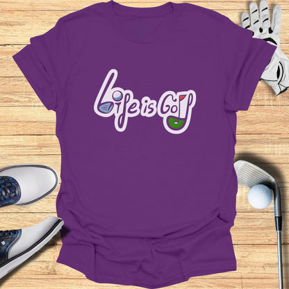 Life is Golf Graphic Tee Shirt for Sports Enthusiasts