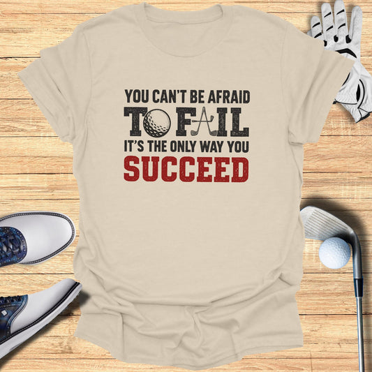 Fear to Fail T-Shirt