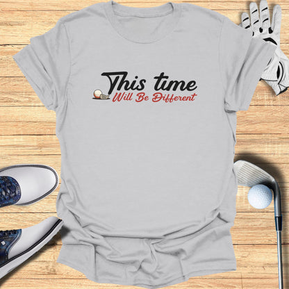Grey t-shirt with "This Time Will Be Different" text and golf imagery.