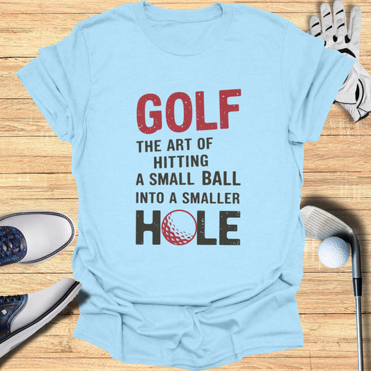 Golf The Art Of Hiting T-Shirt - Funny Golf Tee by Swing Epic