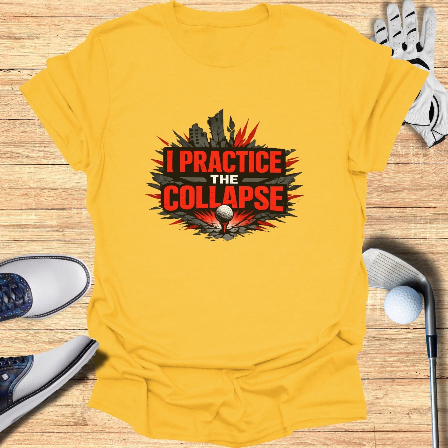 Yellow t-shirt with "I PRACTICE THE COLLAPSE" graphic and a golf ball.