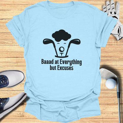 Baaad at Everything but Excuses Graphic T-Shirt