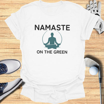 Namaste On The Green T-Shirt - Funny Golf Tee by Swing Epic