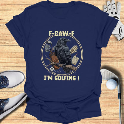 Navy t-shirt with crow on branch, golf bag, and text "F-CAW-F I'M GOLFING!"