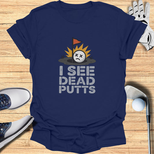 I See Dead Putts Funny Golf Graphic Tee product type