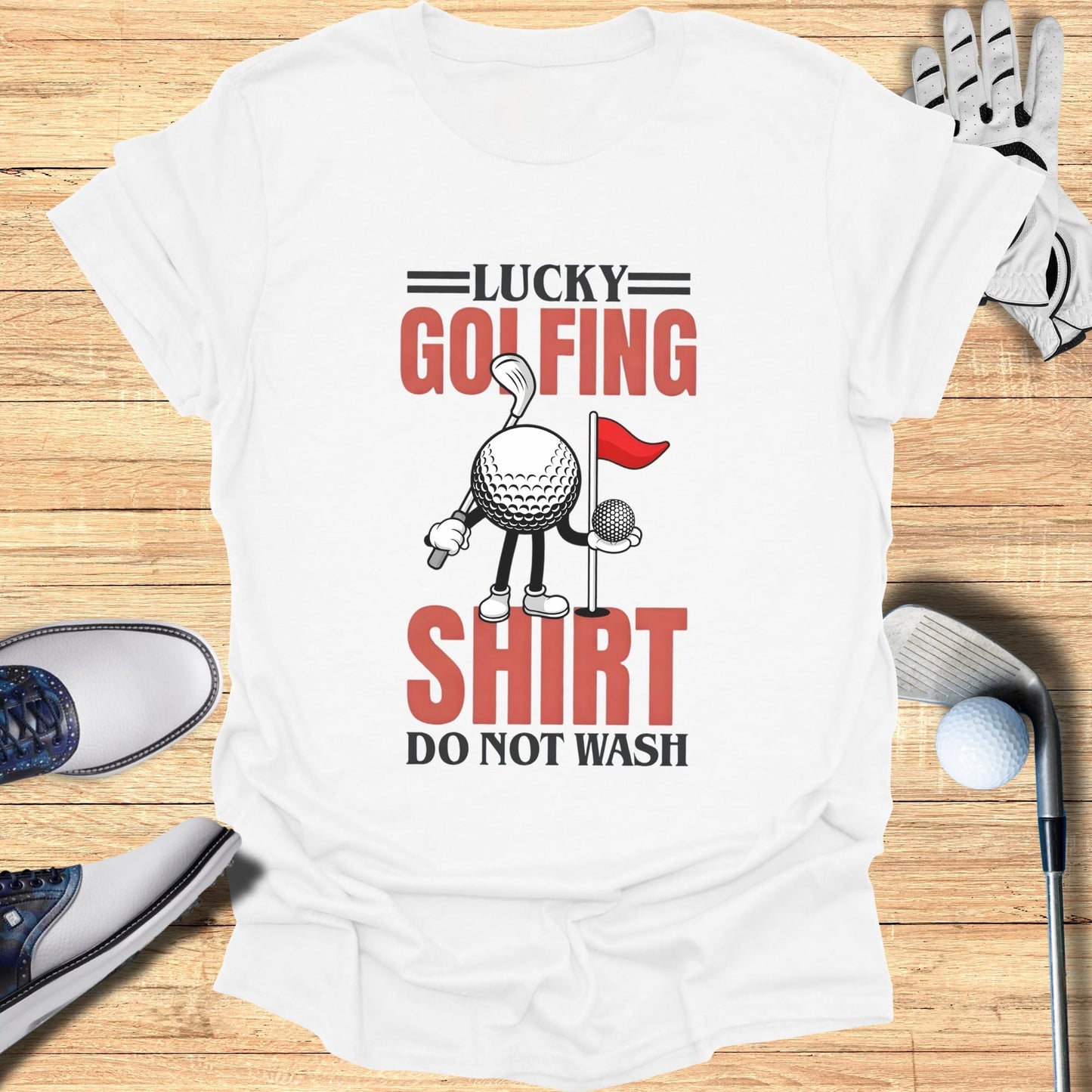 Golf ball with flag and text "Lucky Golfing Shirt Do Not Wash".