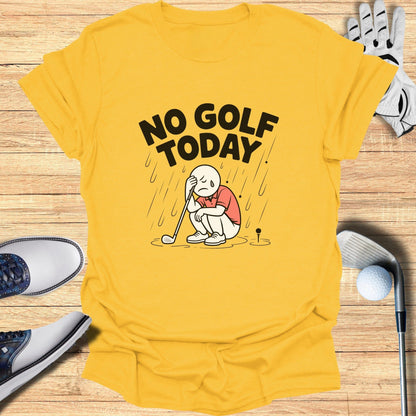 No Golf Today Funny T-Shirt for Golf Enthusiasts